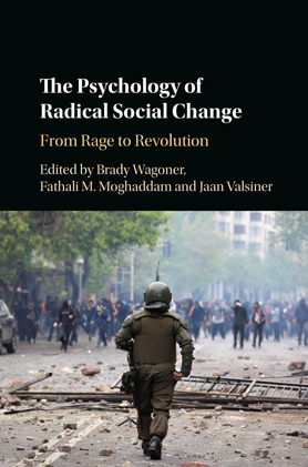 The Psychology of Radical Social Change - From Rage to Revolution
