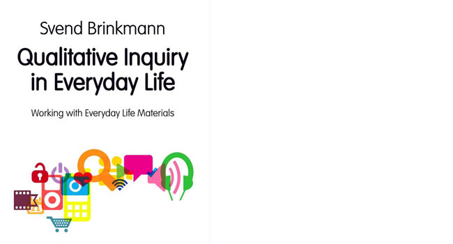 Book: Qualitative Inquiry in Everyday Life by Svend Brinkmann